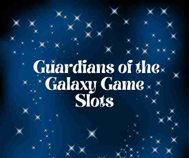 Guardians of the Galaxy Game Slots